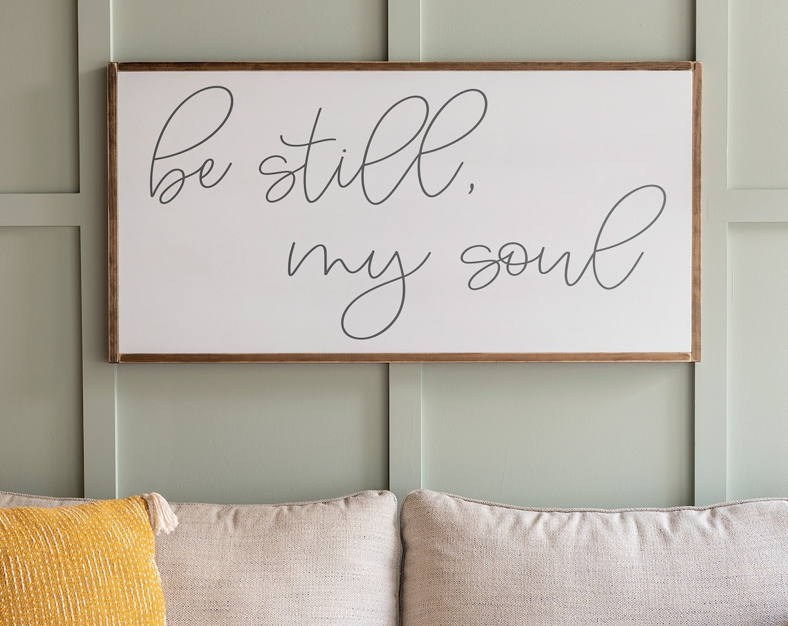 Be Still My Soul Inspirational Quote Art Print