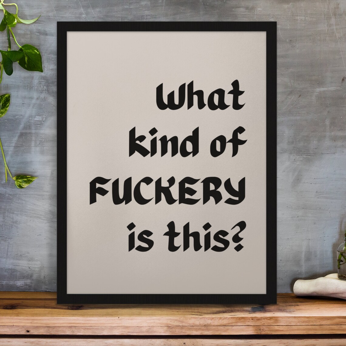 What Kind of Fuckery Funny Quote Office Humor Coworker Wall Poster