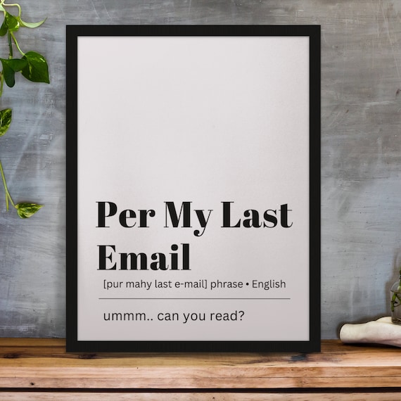 Per My Last Email Definition Meaning Print Funny Email Definition Prints Home Decor Wall Art Instant
