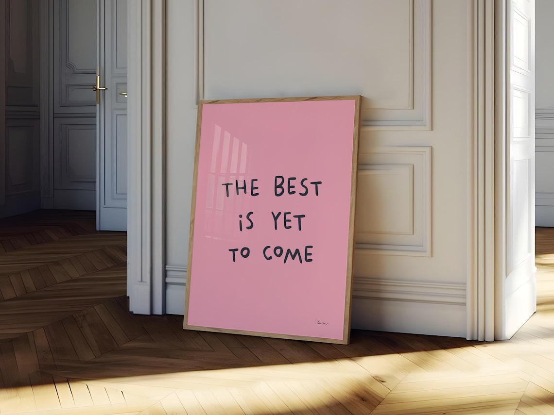 The Best Is Yet to Come Pink Black Motivational Quote Poster
