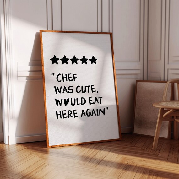 Chef Was Cute Would Eat Here Again Kitchen Wall Art Cute Kitchen Decor Trendy Kitchen Print Kitchen Art Preppy Wall Art Gifts For Chefs