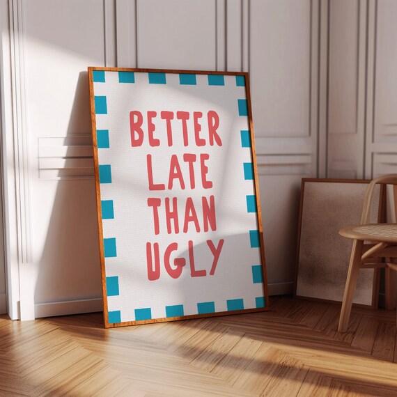 Better Late Than Ugly Funny Retro Quote Blue Checker Wall Print