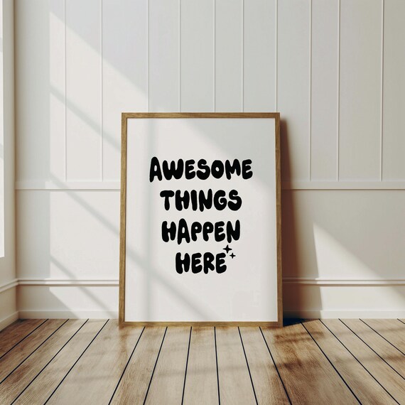 Awesome Things Happen Here Funny Black Bubble Letter Decor Poster