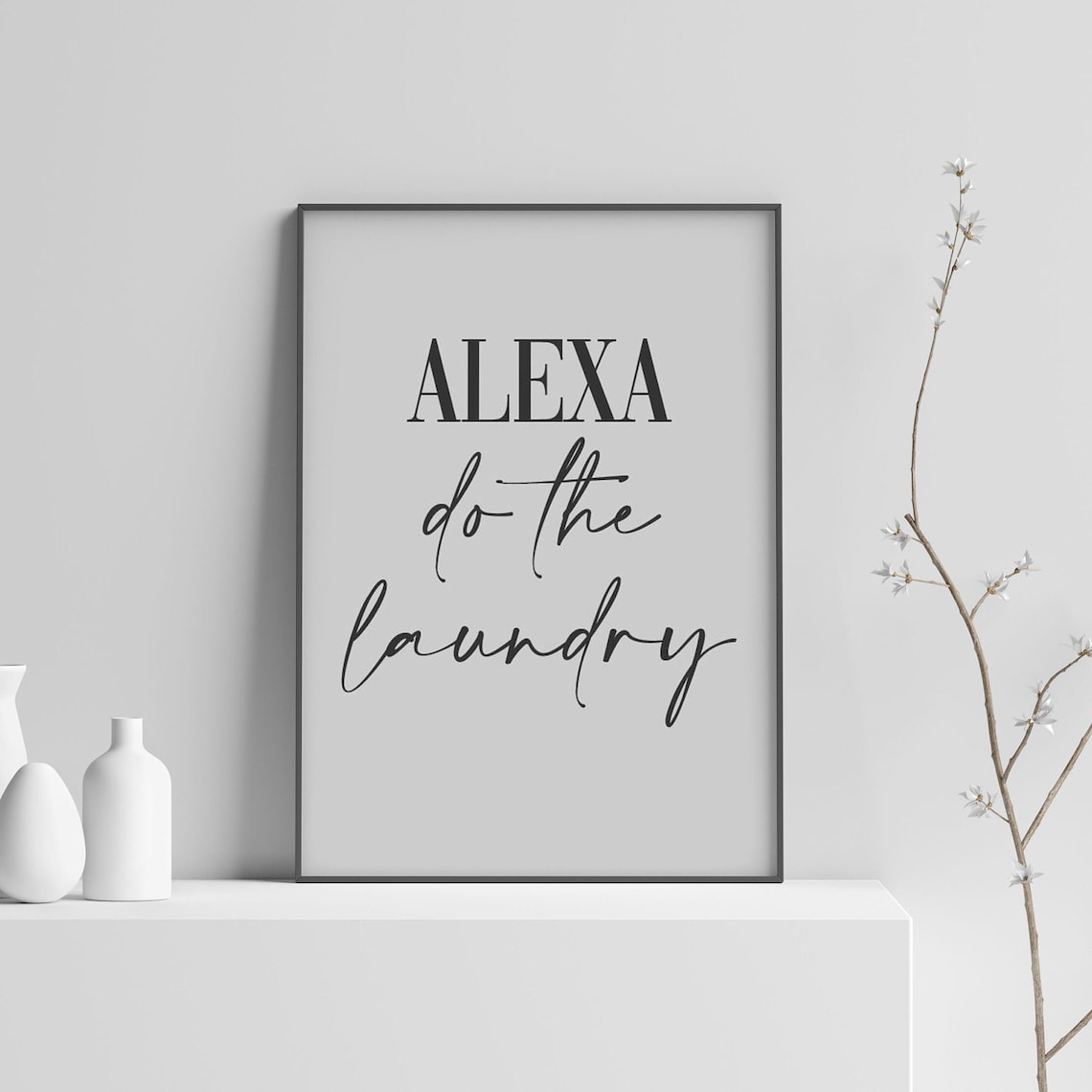 Alexa Do The Laundry Funny Utility Room Poster