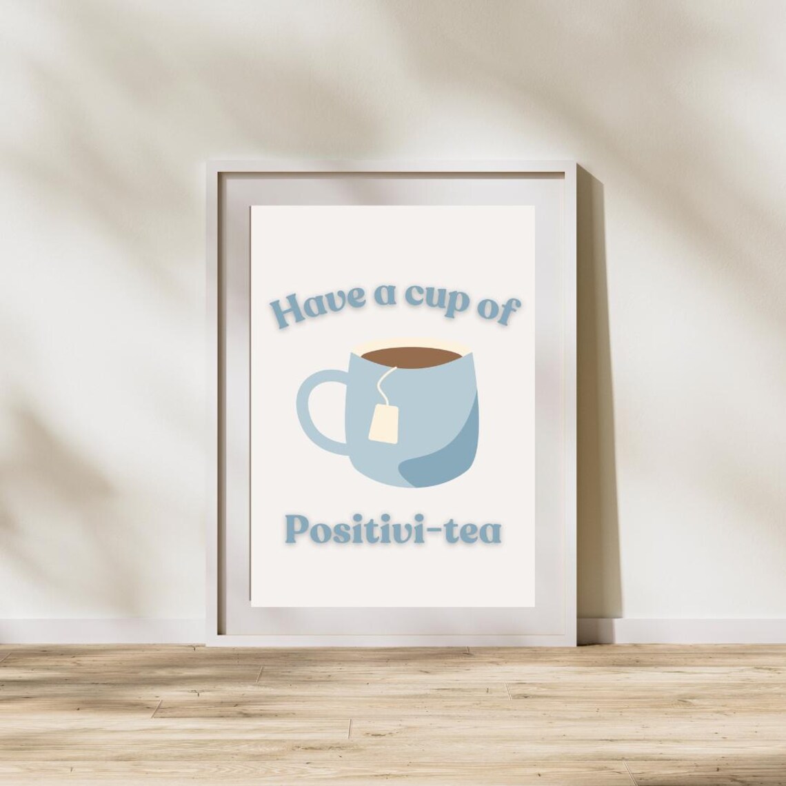 Cup Of Positivi Tea - Motivational Quote Art - Image 3