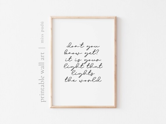 It Is Your Light That Lights The World Poster Inspirational Script Quote Art
