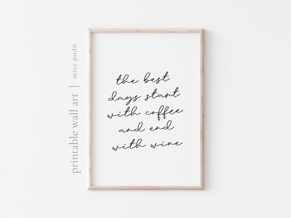 The Best Days Coffee And Wine Wall Art Minimalism Wine Quote Decor Digital Download Gift For A Coffee Lover Kitchen Wall Art