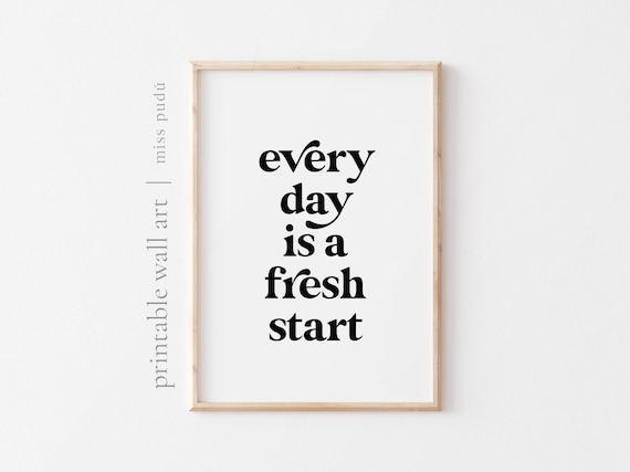 Every Day Is A Fresh Start Bold Quote Poster Positive Minimalist