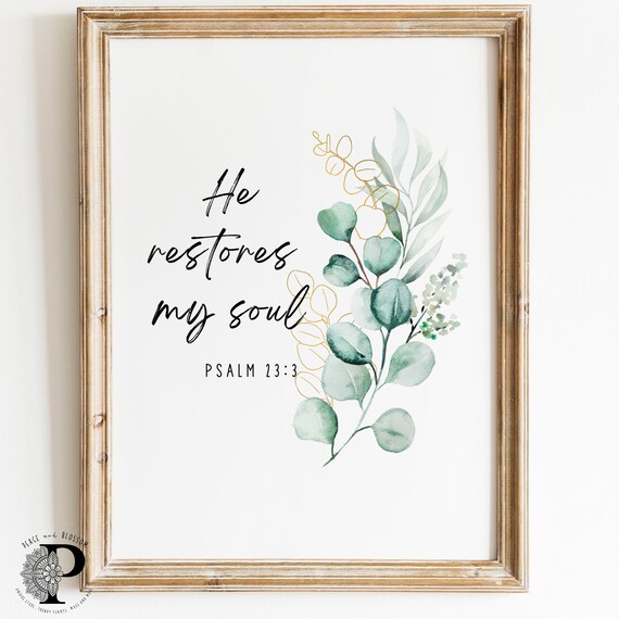 He Restores My Soul Psalm 23:3 Eucalyptus Watercolor Scripture Poster