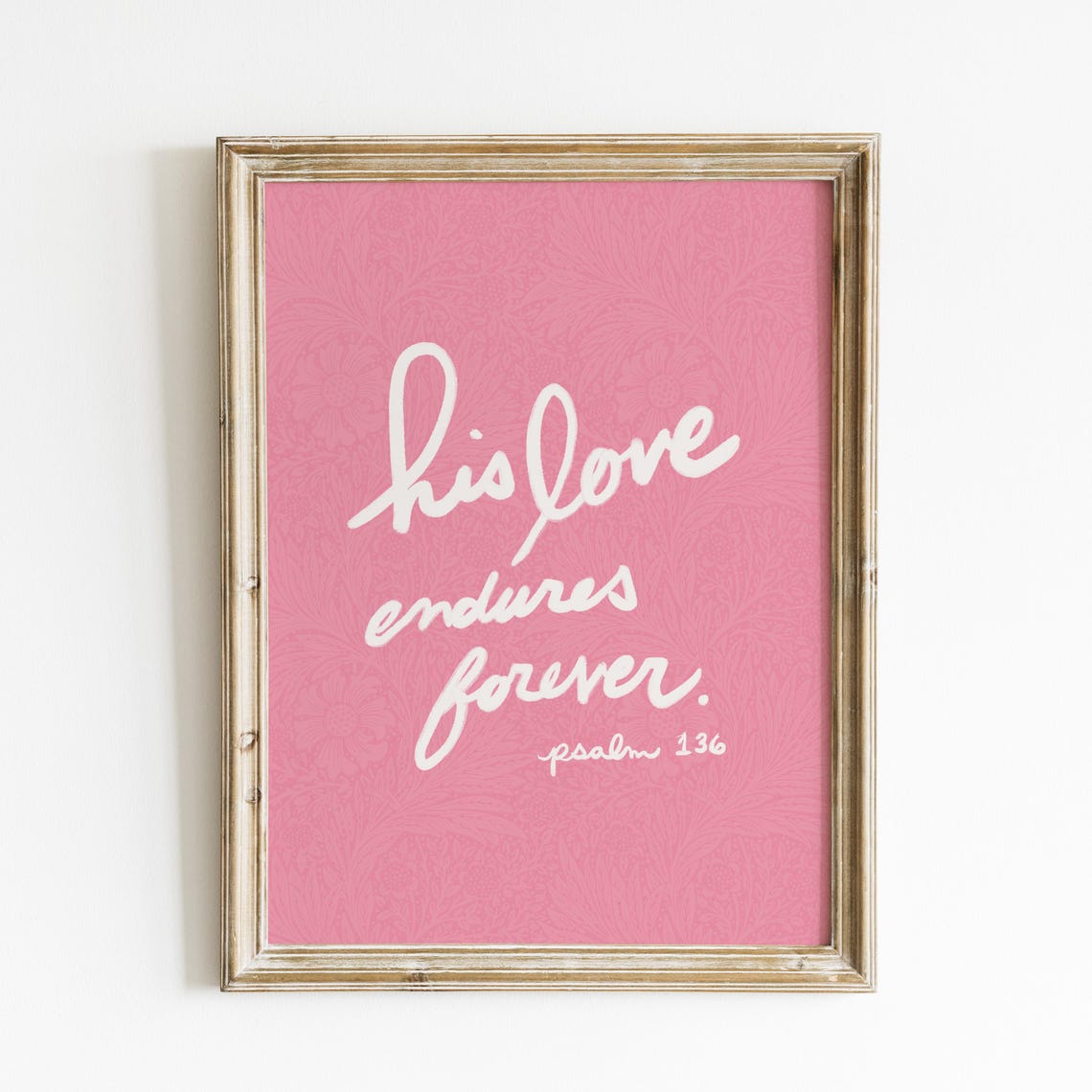 His Love Endures Forever Psalm 136 Pink Floral Script Poster