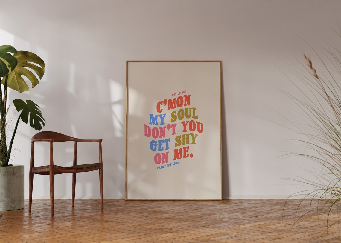 Cmon My Soul Christian Worship Quote Art Print - Image 4
