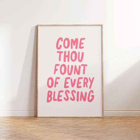 Come Thou Fount Christian Wall Art Bible Verse Wall Art Minimalist Christian Quote Inspirational Saying Motivational Wall Art