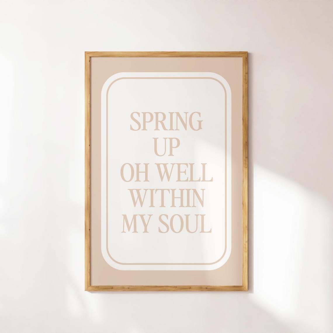 Spring Up Oh Well Within My Soul Beige Minimalist Quote Wall Poster