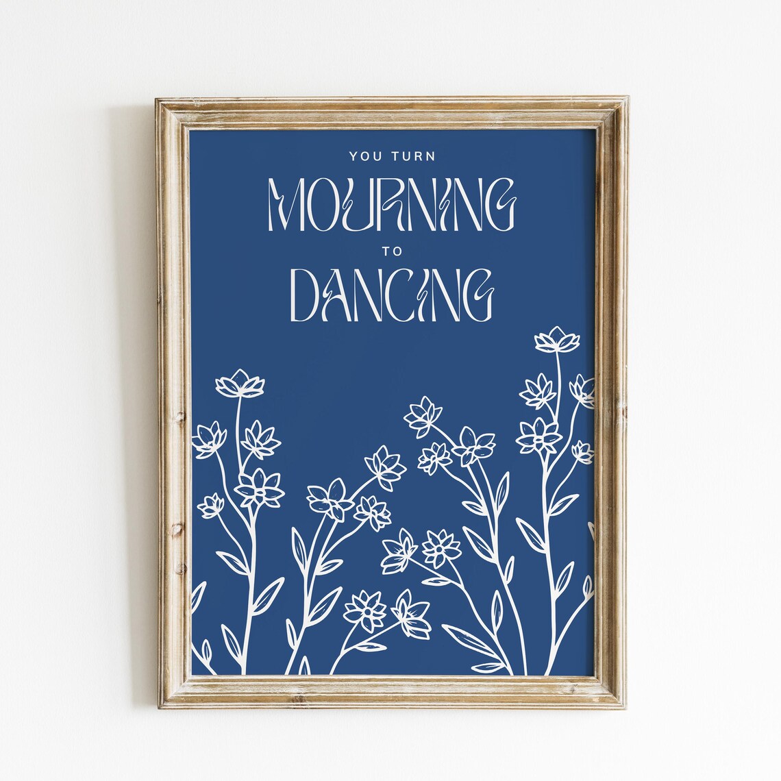 You Turn Mourning To Dancing Navy Floral Botanical Line Art Poster