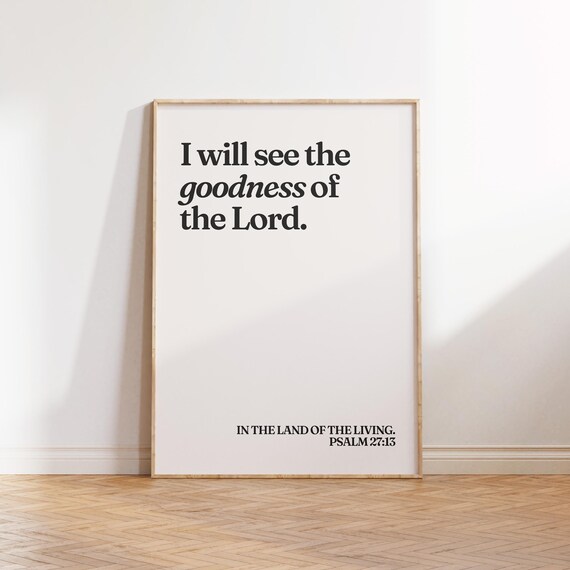 I Will See the Goodness of the Lord Psalm 27:13 Minimal Poster