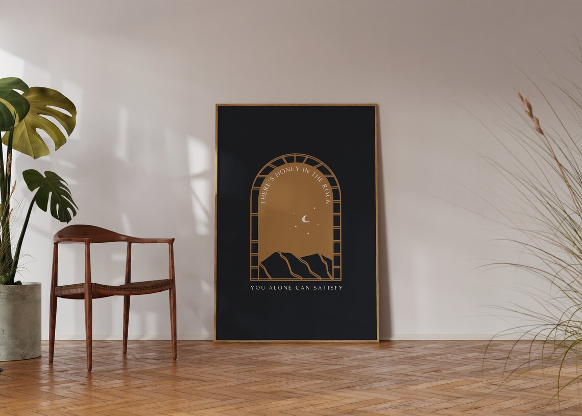There's Honey In The Rock You Alone Can Satisfy Arched Moon Poster - Image 4