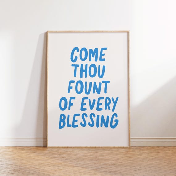Come Thou Fount Christian Wall Art Bible Verse Wall Art Minimalist Christian Quote Inspirational Saying Motivational Wall Art