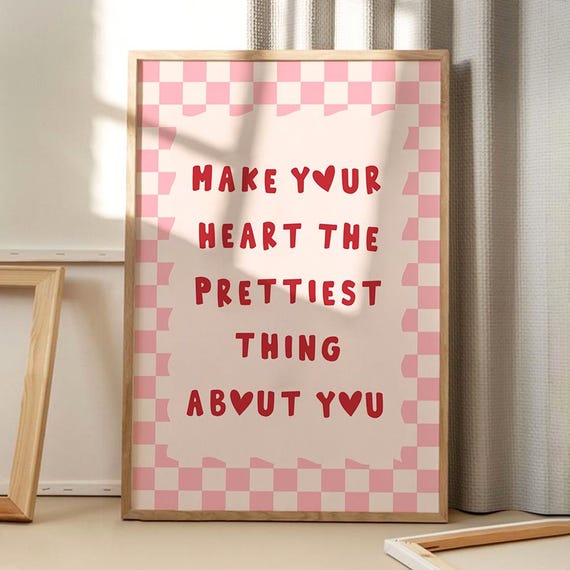 Make Your Heart the Prettiest Thing Quote Poster