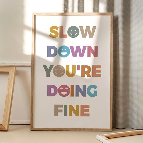 Slow Down Youre Doing Fine Playful Colorful Smiley Quote Poster