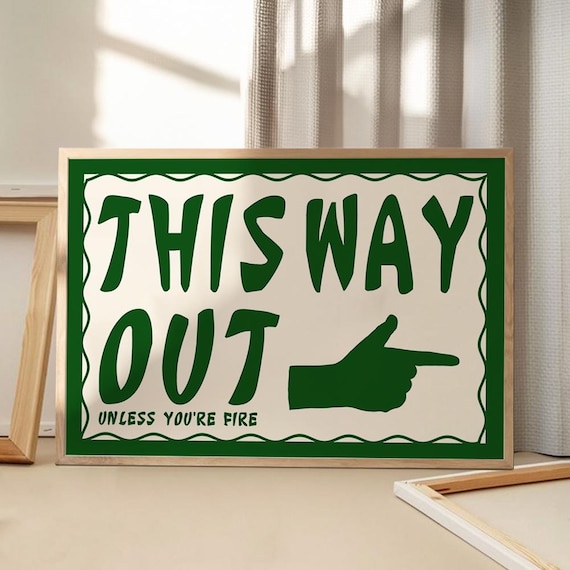 This Way Out Unless You're Fire Retro Green Funny Sign Poster