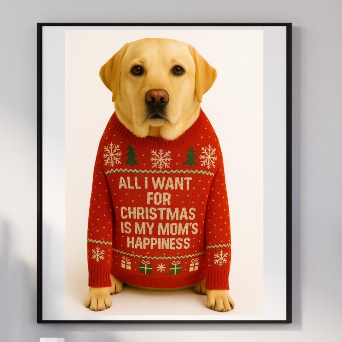 Yellow Labrador Christmas Sweater All I Want Is Moms Happiness Dog Poster