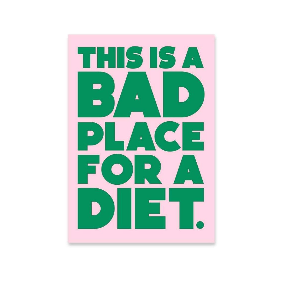 This Is A Bad Place For A Diet Funny Green Pink Kitchen Poster