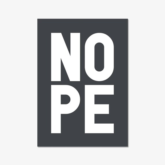 Nope Wall Print Retro Wall Art Trendy Wall Art Typography Funny Print Humorous Print Black And White