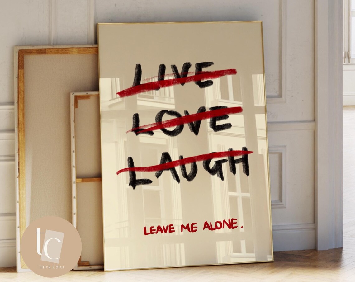 Live Laugh Leave Me Alone Sassy Quote Typography Decor Poster