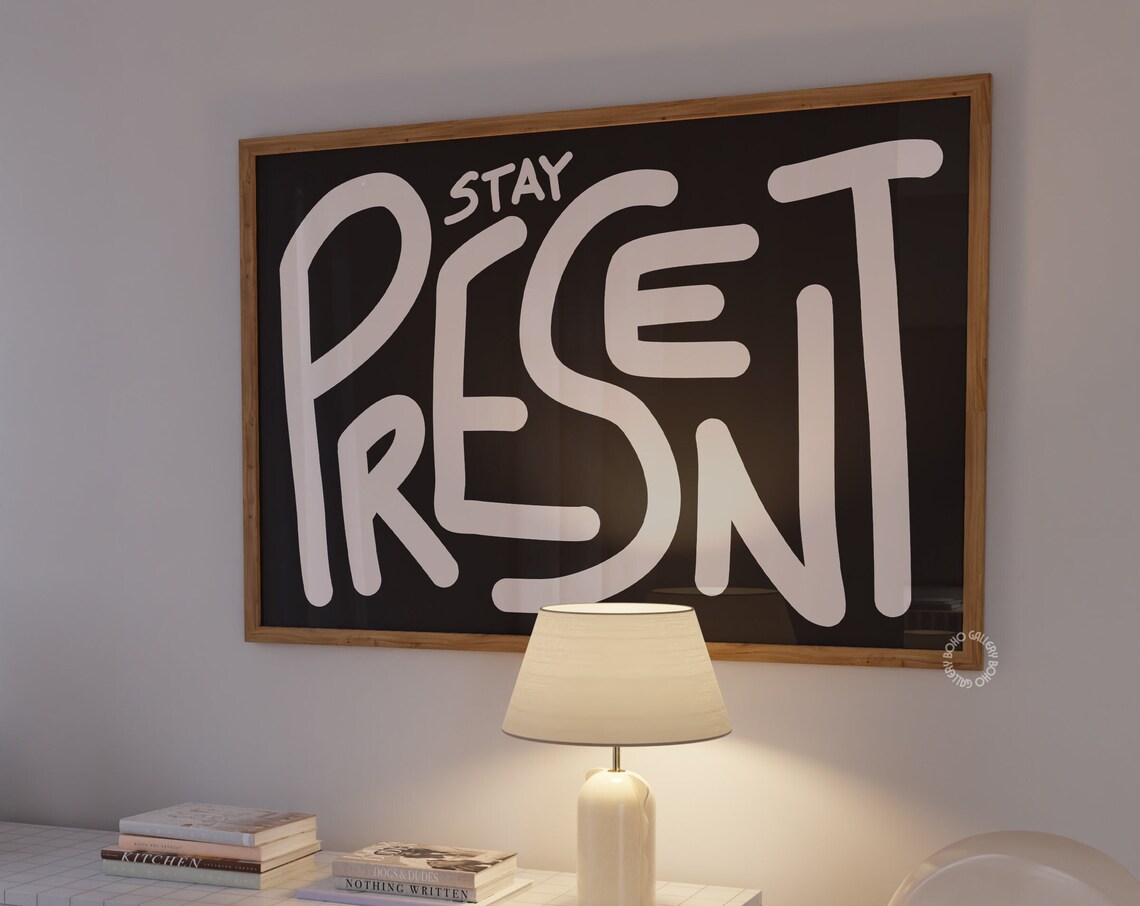 Stay Present Black And White Bold Lettering Typography Art Poster - Image 2