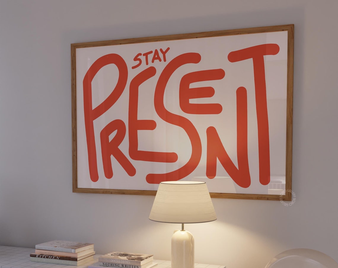 Stay Present Orange Hand Lettered Mindful Bold Typography Poster