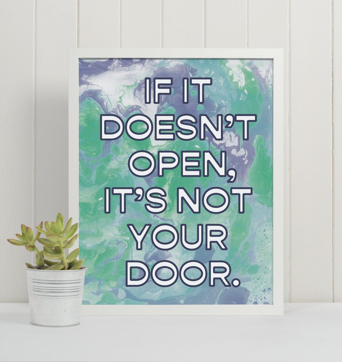 If It Doesn't Open It's Not Your Door Marble Wisdom Quote Poster