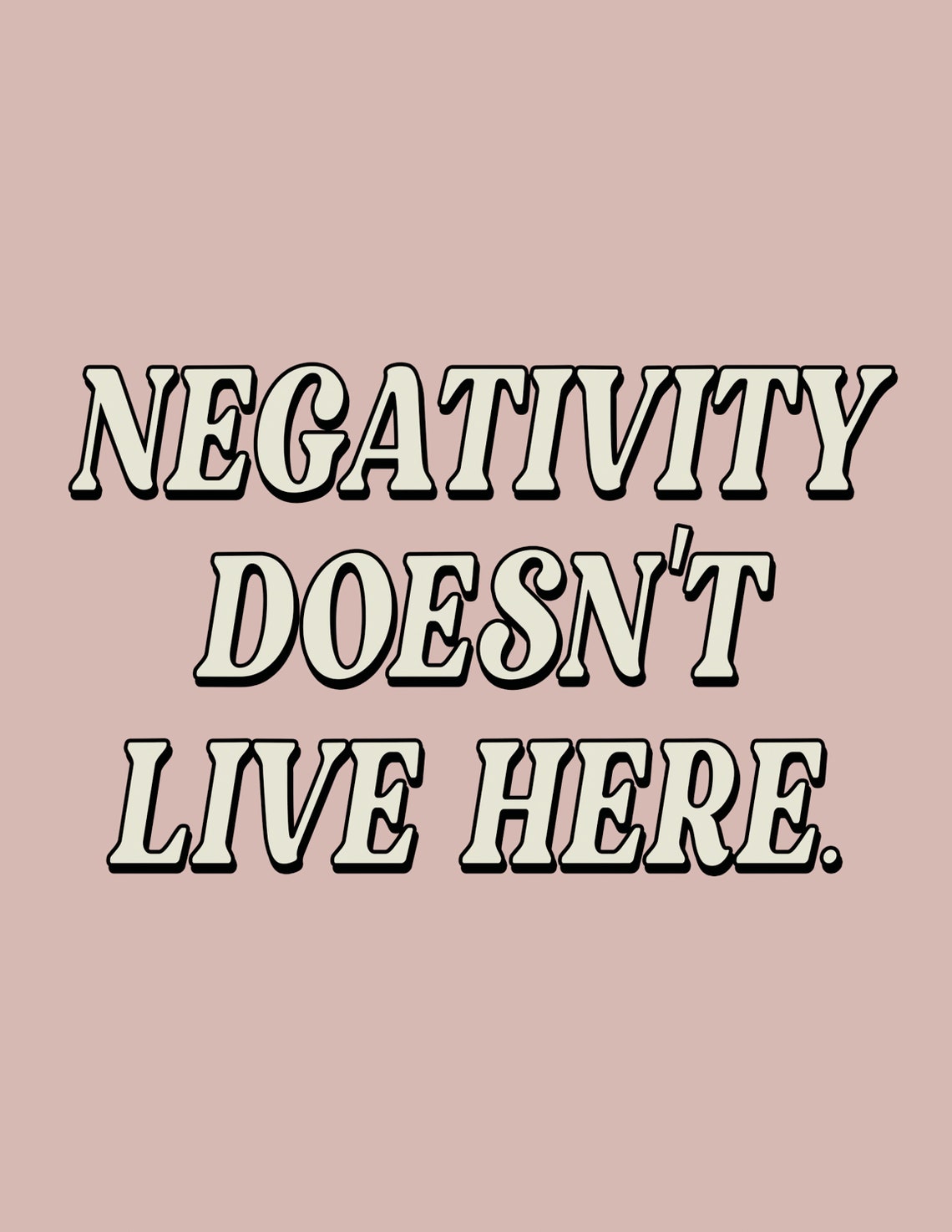 Negativity Does Not Live Here Dusty Rose Inspirational Quote Poster - Image 2