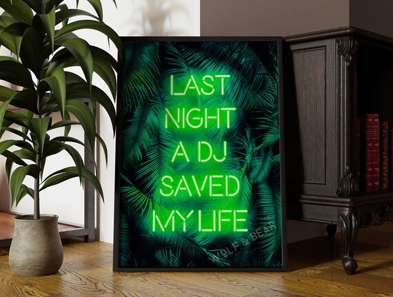 Last Night A DJ Saved My Life Jungle Neon Art Print