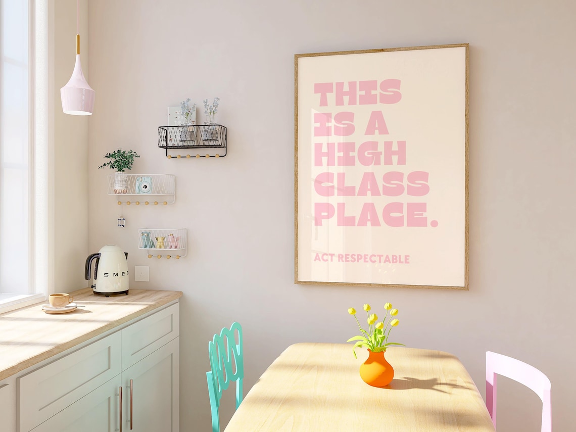 This Is A High Class Place Sassy Quote Poster