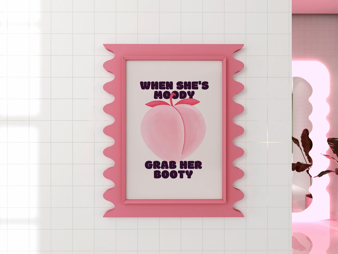 When Shes Moody Grab Her Booty Funny Peach Cheeky Quote Art Poster - Image 3