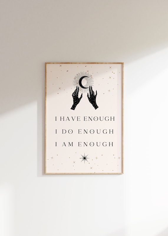 I Have Enough I Do Enough I Am Enough Affirmation Quote Poster