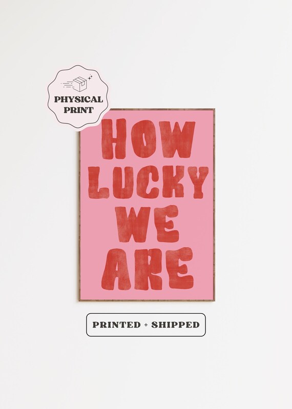 How Lucky We Are Physical Print Pink Girlie Wall Art Dorm Room Dopamine Decor Trendy Typography Bold Cute Prints For Bedroom