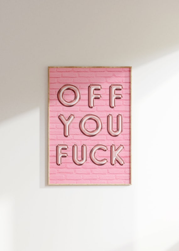 Off You Fck Print Funny Pink Trendy Prints 3d Balloon Letters Poster Pink Preppy Room Decor Blush Pink Sassy Quotes