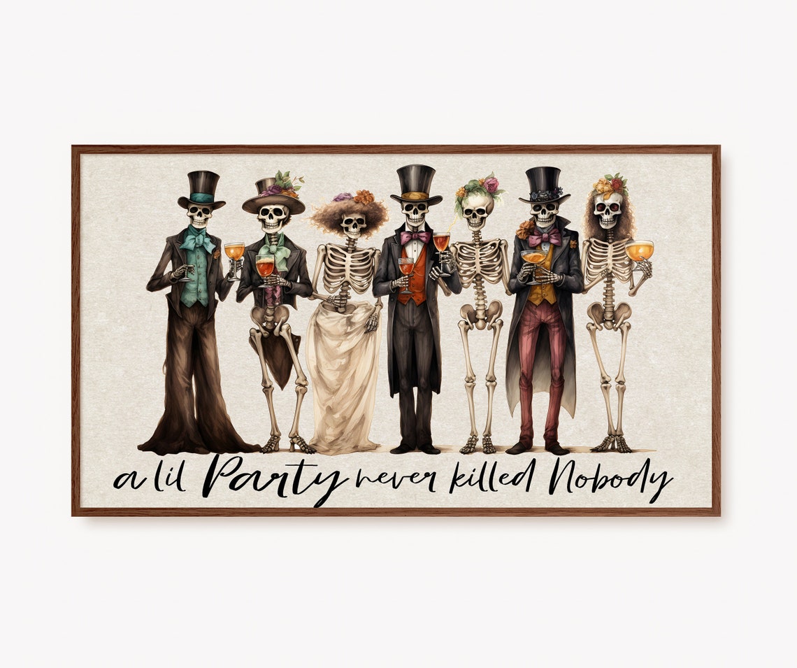 A Lil Party Never Killed Nobody Skeleton Halloween Decor Poster