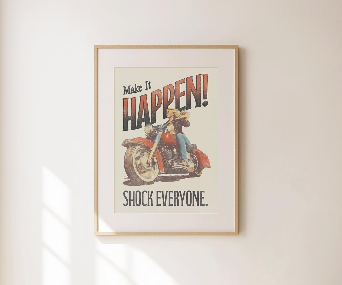 Make It Happen Shock Everyone Vintage Motorcycle Rider Motivational Print - Image 3