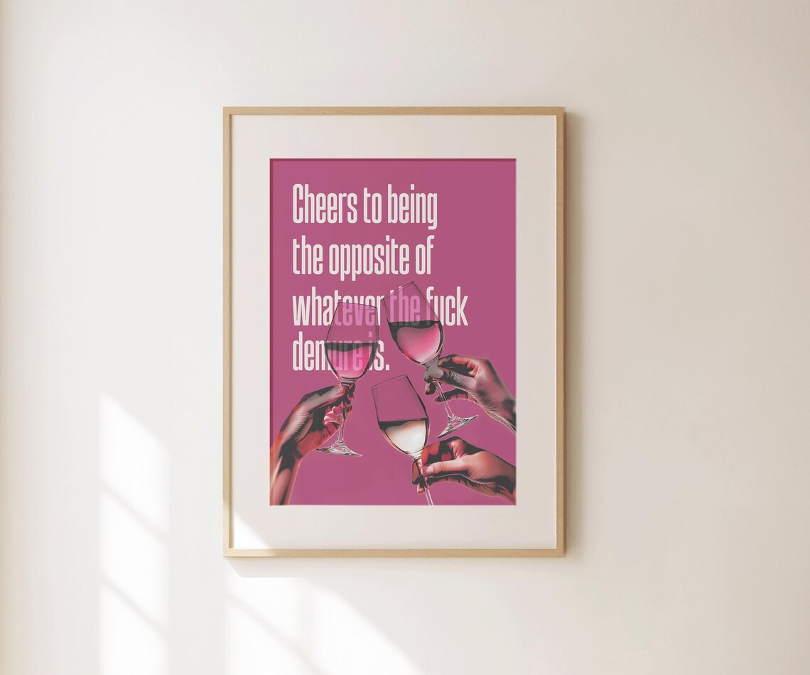 Cheers To Being The Opposite Of Demure Sassy Wine Glass Quote Print - Image 3