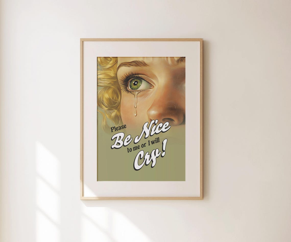Please Be Nice To Me Or I Will Cry Retro Crying Woman Funny Wall Print - Image 3