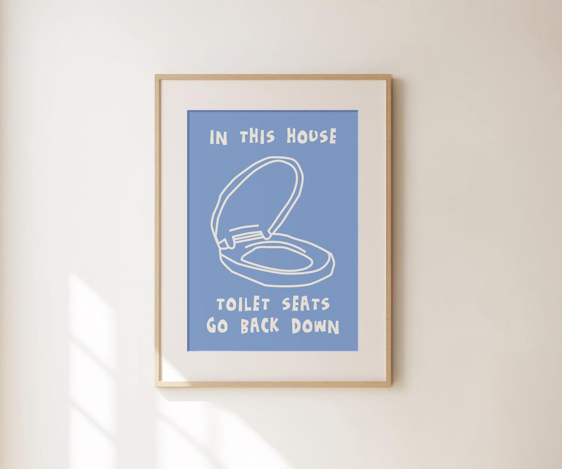 In This House Toilet Seats Go Back Down Blue Funny Bathroom Art Poster - Image 4
