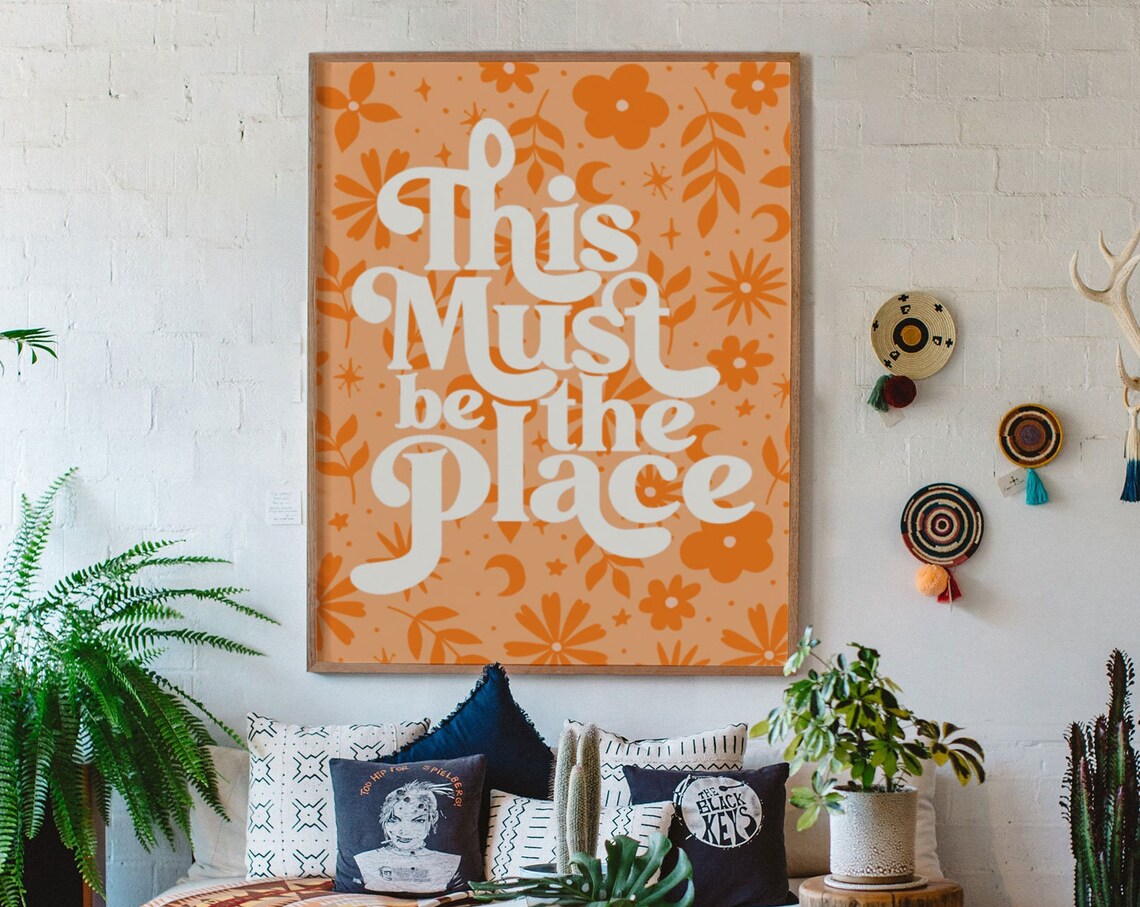 This Must Be the Place Retro Floral 70s Quote Typography Poster