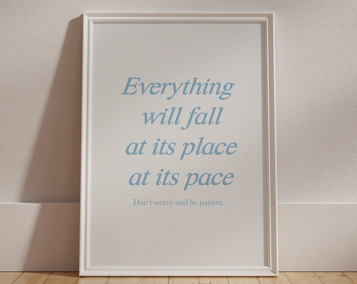 Everything Falls Into Place Blue Script Patience Affirmation Quote Poster