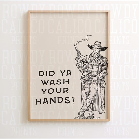 Did Ya Wash Your Hands Bathroom Print Western Vintage Style Prints Minimalist Neutral Colors Trendy Wall Art Posters Black