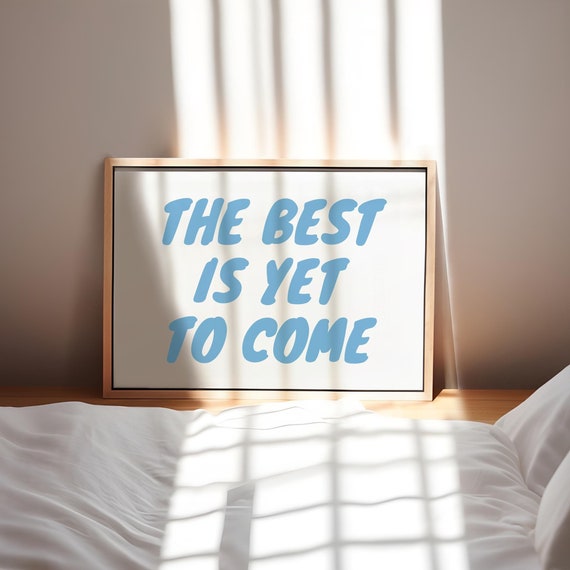 The Best Is Yet To Come Wall Art Poster Blue Retro Aesthetic Poster Trendy Apartment Decor Typography Poster Horizontal