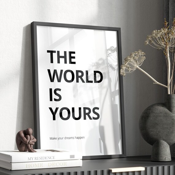 The World Is Yours, Minimalist Quote Art Print