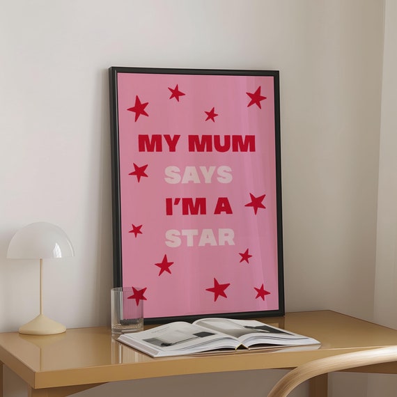 My Mum Says Im A Star Funny Motivational Art Print Cute Girly Wall Art Pink And Red Poster Bold Colourful Print Preppy Dorm Room Decor
