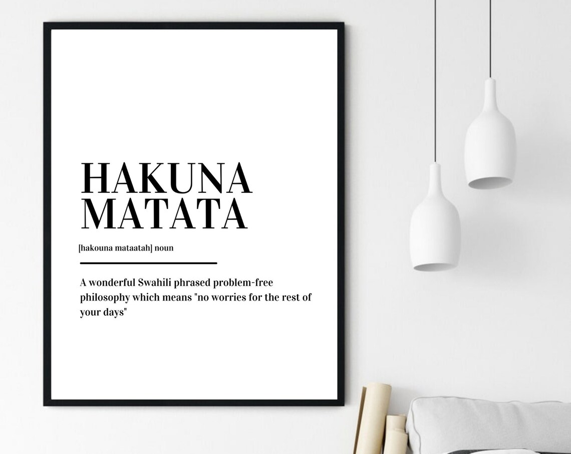 Hakuna Matata Swahili Definition No Worries Philosophy Quote Poster - Image 6